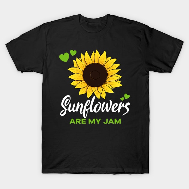 Sunflowers are my Jam flower T-Shirt by Graphic Garden